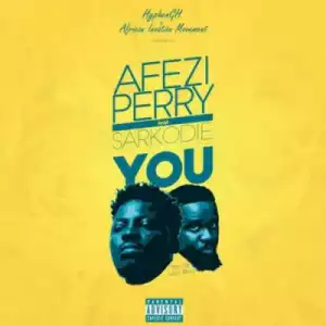 Afezi Perry - You ft. Sarkodie (prod. WillisBeatz)